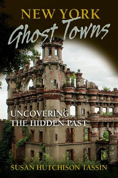 New York Ghost Towns, Susan Tassin - Paperback - 9780811708258