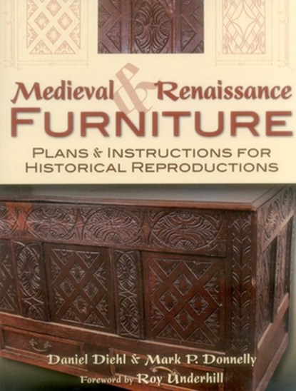 Medieval & Renaissance Furniture, Daniel Diehl ; Mark P. Donnelly - Paperback - 9780811710237