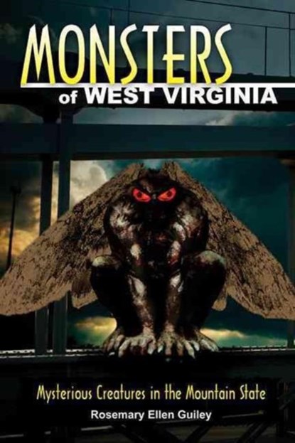 Monsters of West Virginia, Rosemary Ellen Guiley - Paperback - 9780811710282