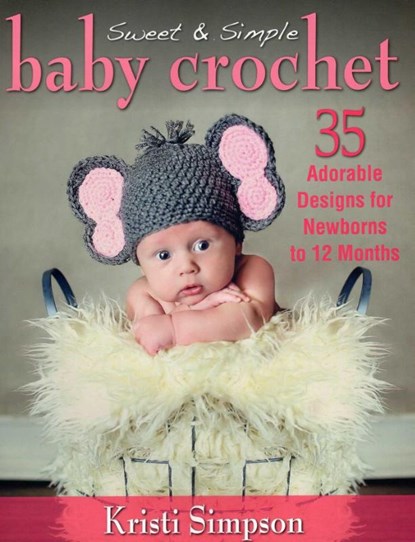 Sweet & Simple Baby Crochet, Kristi Simpson - Paperback - 9780811712583