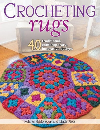 Crocheting Rugs, Nola A. Heidbreder ; Linda Pietz - Paperback - 9780811714655