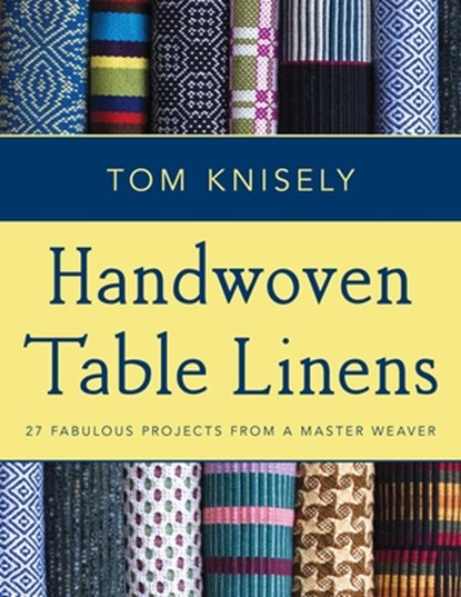 Handwoven Table Linens, Tom Knisely - Paperback - 9780811716178