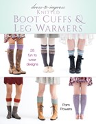 Dress-to-Impress Knitted Boot Cuffs & Leg Warmers | Pam Powers | 