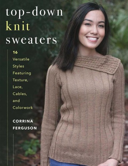 Top-Down Knit Sweaters, Corrina Ferguson - Paperback - 9780811718288