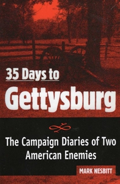35 Days to Gettysburg, Mark Nesbitt - Paperback - 9780811725781