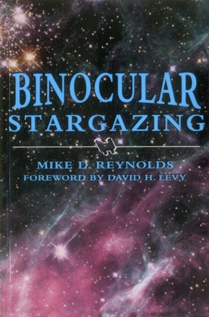 Binocular Stargazing, Mike D. Reynolds ; David Levy - Paperback - 9780811731362