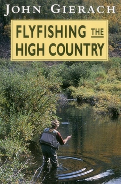 Flyfishing the High Country, John Gierach - Paperback - 9780811731720