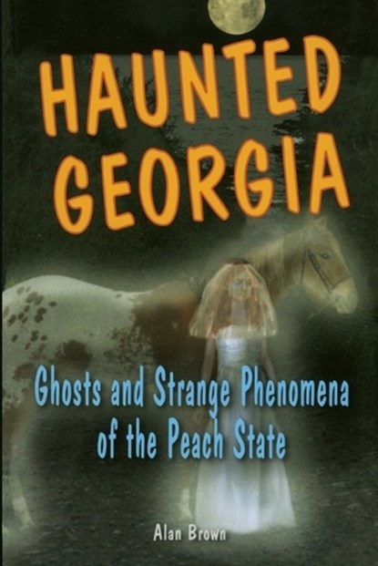 Haunted Georgia, Alan Brown - Paperback - 9780811734431