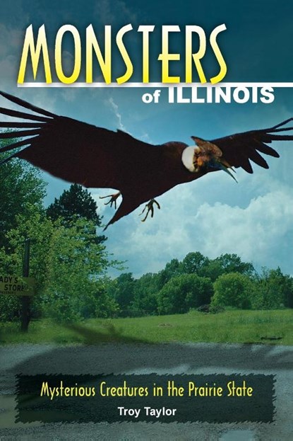 Monsters of Illinois, Troy Taylor - Paperback - 9780811736404