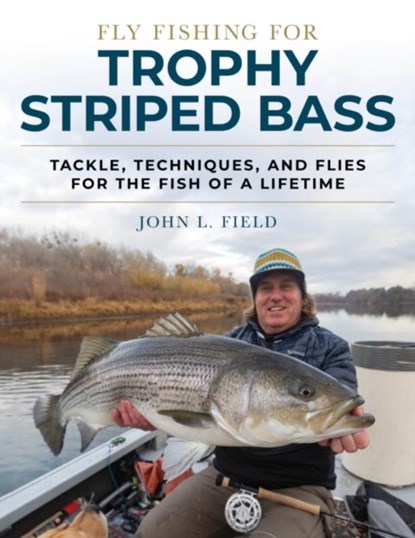 Fly Fishing for Trophy Striped Bass, John L. Field - Gebonden - 9780811736565