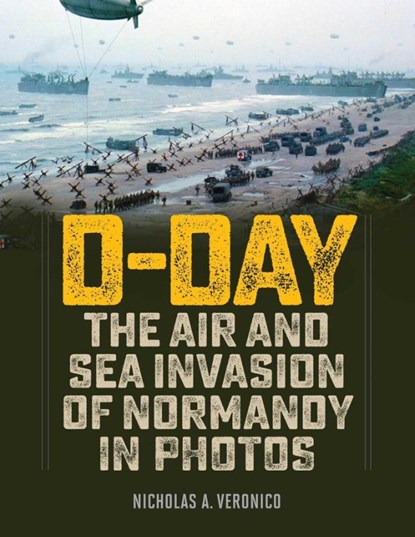D-Day, Nicholas A. Veronico - Gebonden - 9780811738095