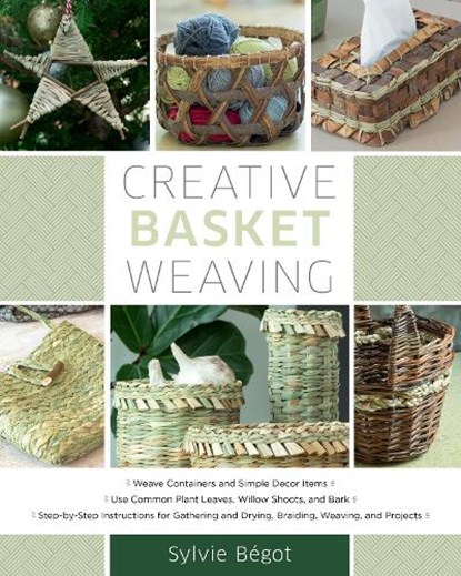Creative Basket Weaving, BEGOT,  Sylvie - Paperback - 9780811739177