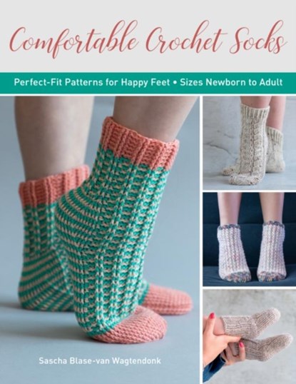 Comfortable Crochet Socks, Sascha Blase-Van Wagtendonk - Paperback - 9780811739986