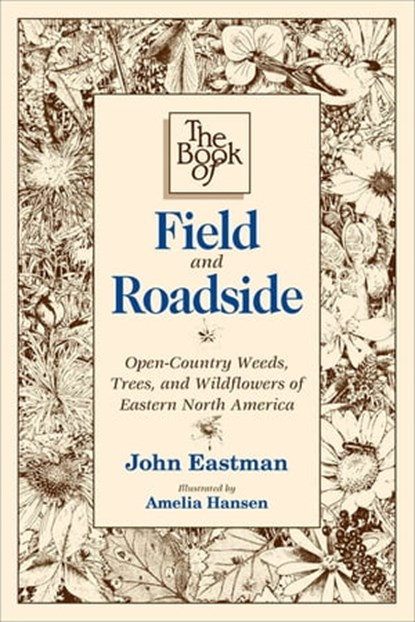 The Book of Field and Roadside, John Eastman - Ebook - 9780811740197
