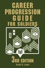 Career Progression Guide for Soldiers - Audie G. Lewis - 9780811740258