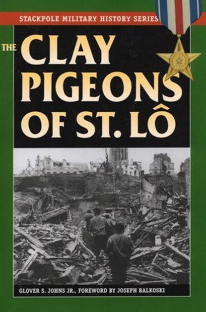 Clay Pigeons of St Lo, Glover S. Johns - Ebook - 9780811740296