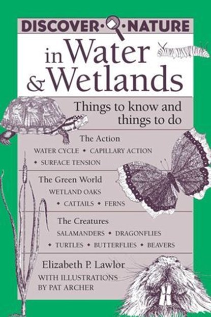 Discover Nature in Water & Wetlands, Elizabeth Lawlor ; Pat Archer - Ebook - 9780811740395