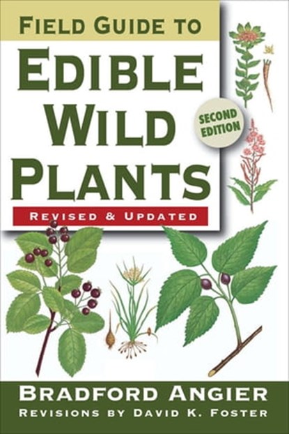 Field Guide to Edible Wild Plants, Bradford Angier ; David K Foster - Ebook - 9780811740449