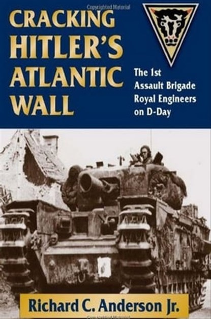 Cracking Hitler's Atlantic Wall, Richard C Anderson - Ebook - 9780811742719