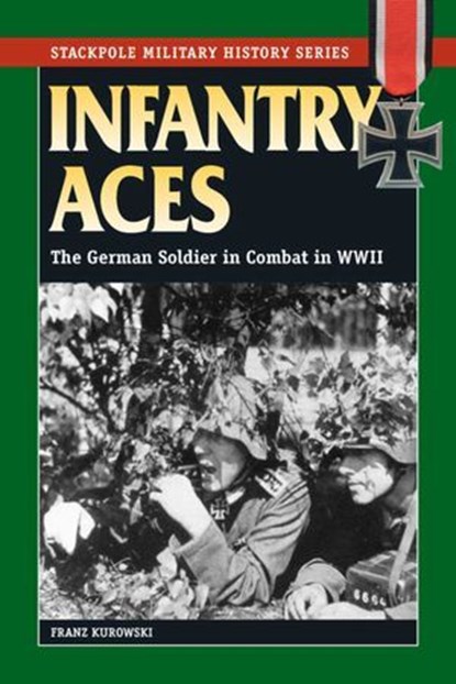 Infantry Aces, Franz Kurowski - Ebook - 9780811743198