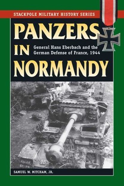 Panzers in Normandy, Samuel W. Mitcham Jr. - Ebook - 9780811744478