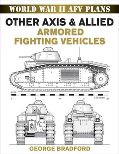 Other Axis & Allied Armored Fighting Vehicles, George Bradford - Ebook - 9780811746755