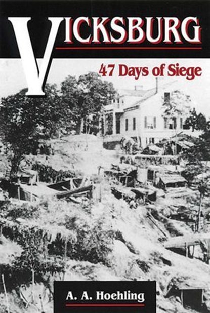 Vicksburg, A. A. Hoehling - Ebook - 9780811749374