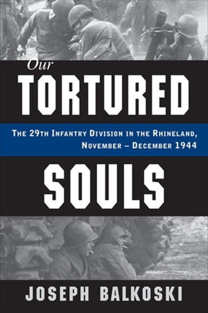 Our Tortured Souls, Joseph Balkoski - Ebook - 9780811749909