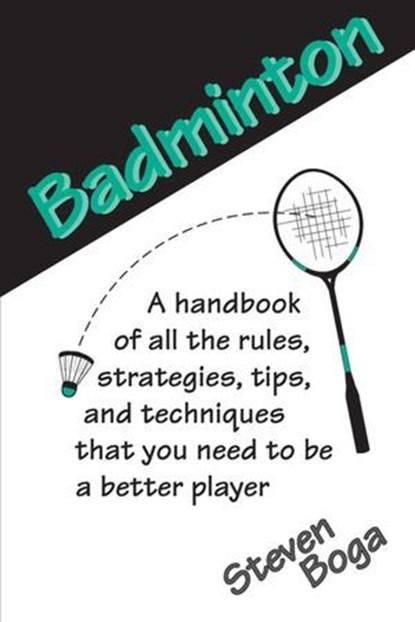 Backyard Games: Badminton, Steven Boga - Ebook - 9780811750684
