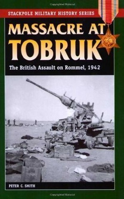 Massacre at Tobruk, Peter C. Smith - Ebook - 9780811751636