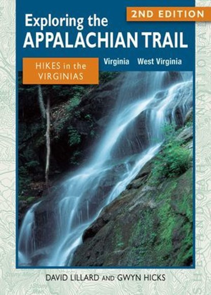 Exploring the Appalachian Trail: Hikes in the Virginias, David Lillard ; Gwyn Hicks - Ebook - 9780811752831