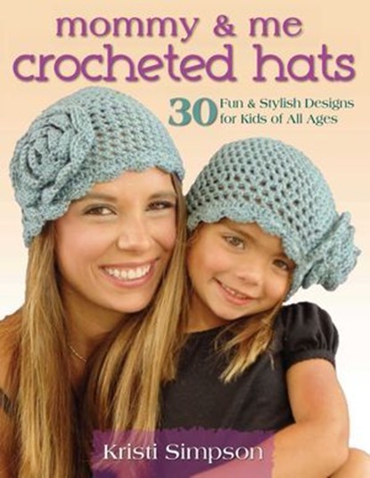 Mommy & Me Crocheted Hats, Kristi Simpson - Ebook - 9780811759175