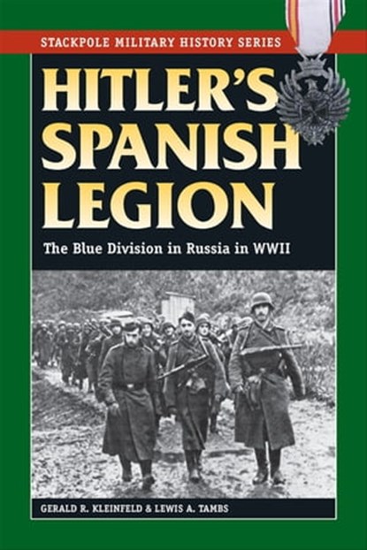 Hitler's Spanish Legion, Gerald R Kleinfeld - Ebook - 9780811759427