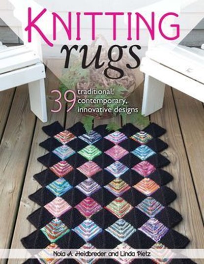 Knitting Rugs, Nola A. Heidbreder ; Linda Pietz - Ebook - 9780811760485