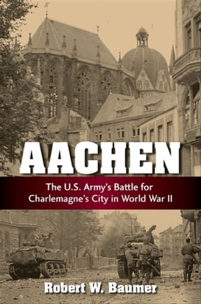 Aachen, Robert W Baumer - Ebook - 9780811760980