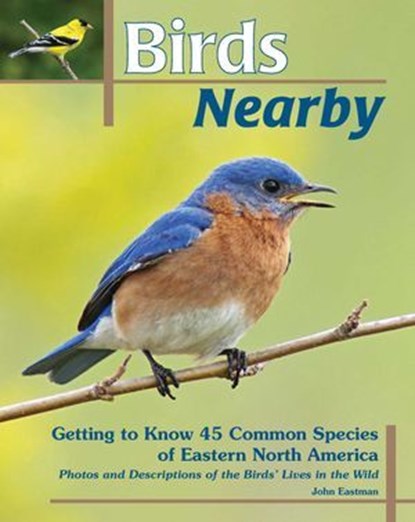 Birds Nearby, John Eastman - Ebook - 9780811761314