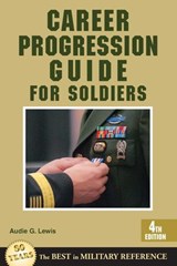 Career Progression Guide for Soldiers - Audie G. Lewis - 9780811762595