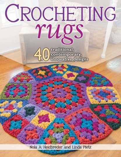 Crocheting Rugs, Nola A. Heidbreder ; Linda Pietz - Ebook - 9780811762717
