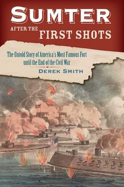 Sumter After the First Shots, Derek Smith - Ebook - 9780811763288