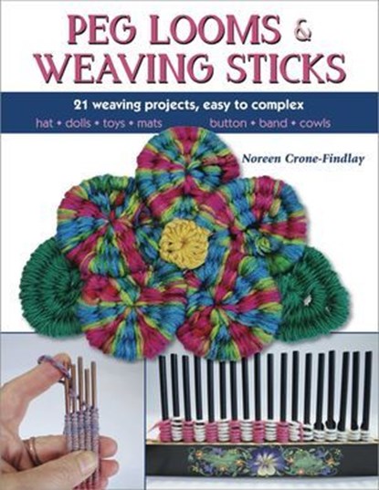 Peg Looms and Weaving Sticks, Noreen Crone-Findlay - Ebook - 9780811764810
