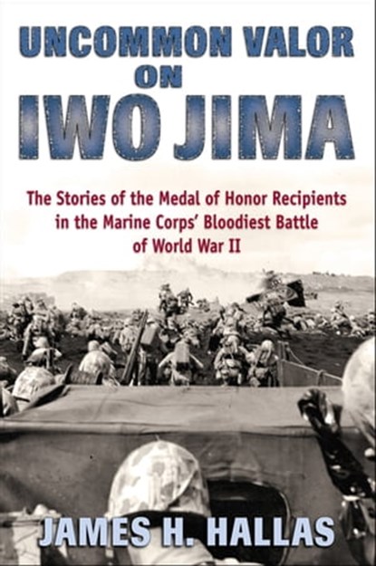 Uncommon Valor on Iwo Jima, James H Hallas - Ebook - 9780811765282