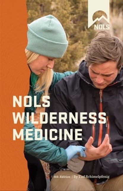 NOLS Wilderness Medicine, Tod Schimelpfenig - Ebook - 9780811765336