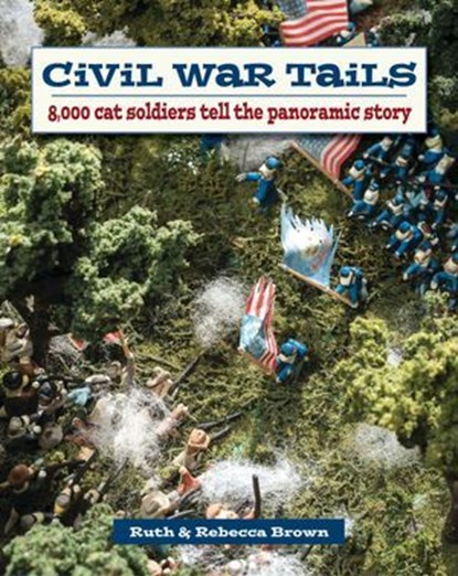 Civil War Tails, Rebecca Brown ; Ruth A. Brown - Ebook - 9780811765916