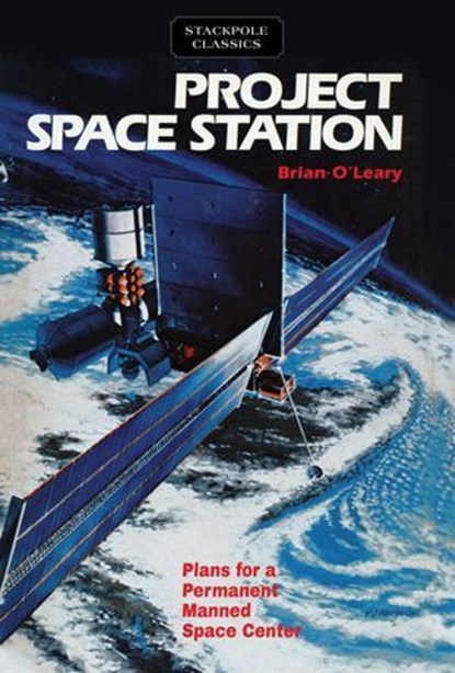 Project Space Station, Brian O'Leary - Ebook - 9780811766654
