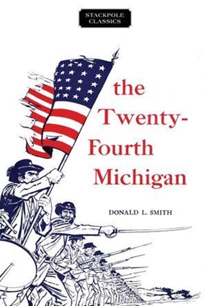 Twenty-Fourth Michigan, Donald L. Smith - Ebook - 9780811766951