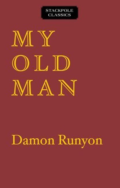 My Old Man, Damon Runyon - Ebook - 9780811767323