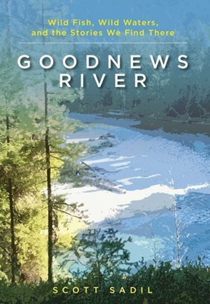 Goodnews River, Scott Sadil - Ebook - 9780811768115