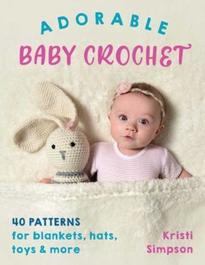 Adorable Baby Crochet, Kristi Simpson - Ebook - 9780811768382