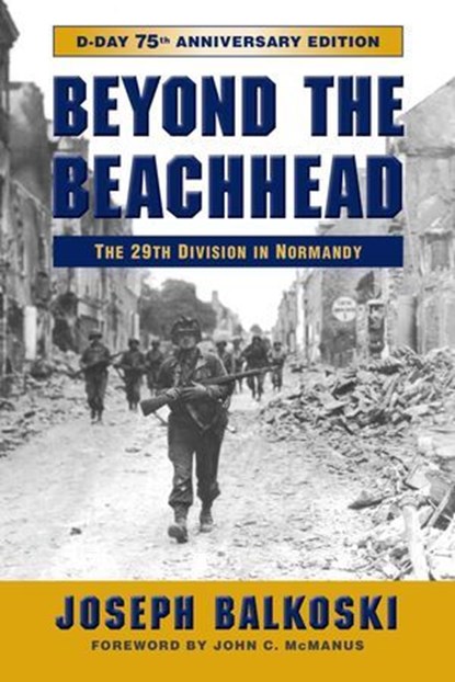 Beyond the Beachhead, Joseph Balkoski - Ebook - 9780811768443