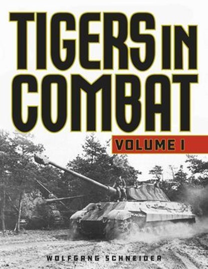 Tigers in Combat, Wolfgang Schneider - Ebook - 9780811769143